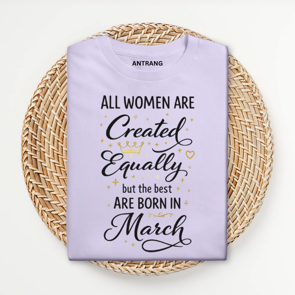 Best Women Born in March T Shirt