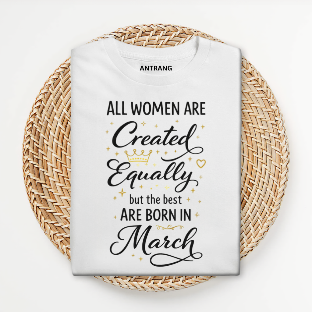Best Women Born in March T Shirt