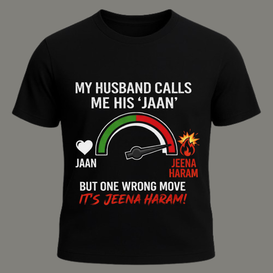 Jaan to Jeena Haram Funny Husband Wife T-Shirt