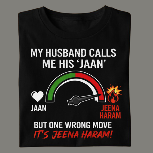 Jaan to Jeena Haram Funny Husband Wife T-Shirt