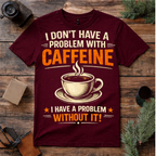 No Problem With Coffee T Shirt