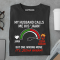 Jaan to Jeena Haram Wife T Shirt