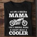 Biker Mama Much Cooler Premium Cotton T Shirt