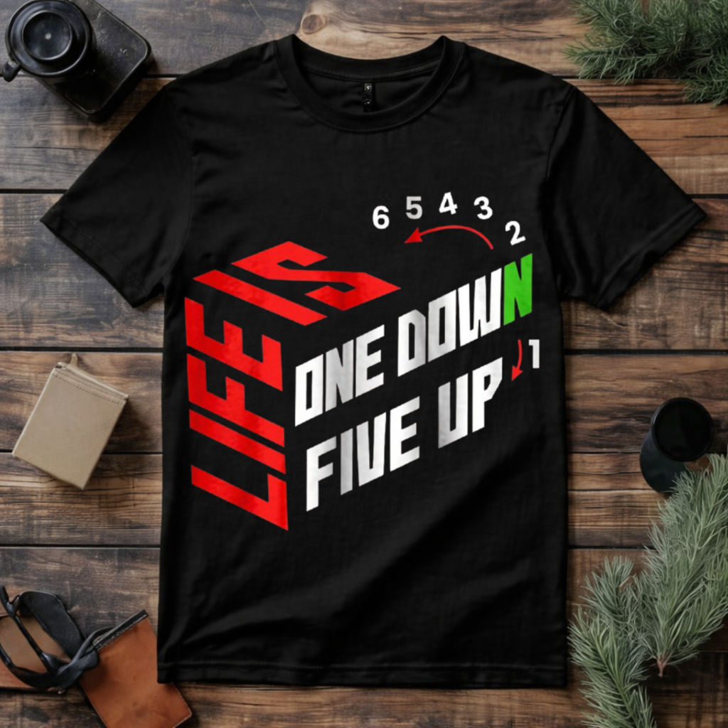 Life One Down Five Up T Shirt