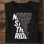 Never Stop the Ride Premium Cotton T Shirt
