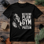 Weekend Plan Gym and Protein T Shirt