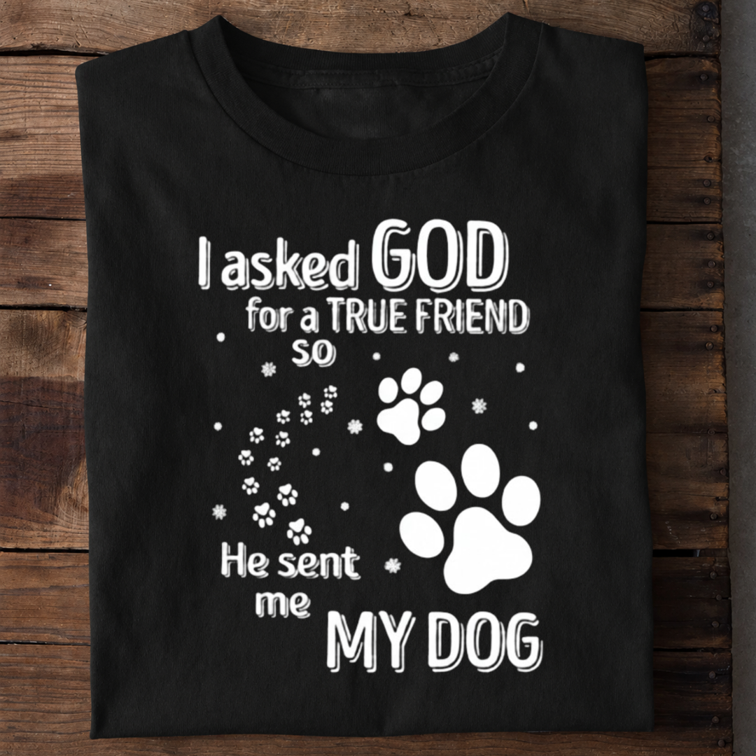 God Sent Me My Dog Premium Cotton T Shirt