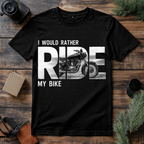Rather Ride My Bike T Shirt