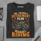 Retirement Plan Go Riding  Biker T Shirt