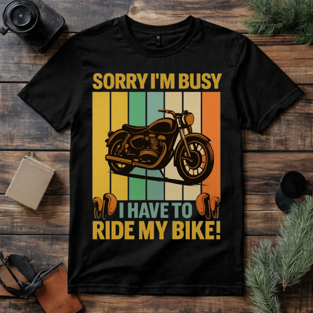 Sorry I’m Busy Riding My Bike Biker T-Shirt