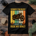 Sorry I’m Busy Riding My Bike Biker T-Shirt
