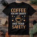 Coffee for My Sanity T Shirt