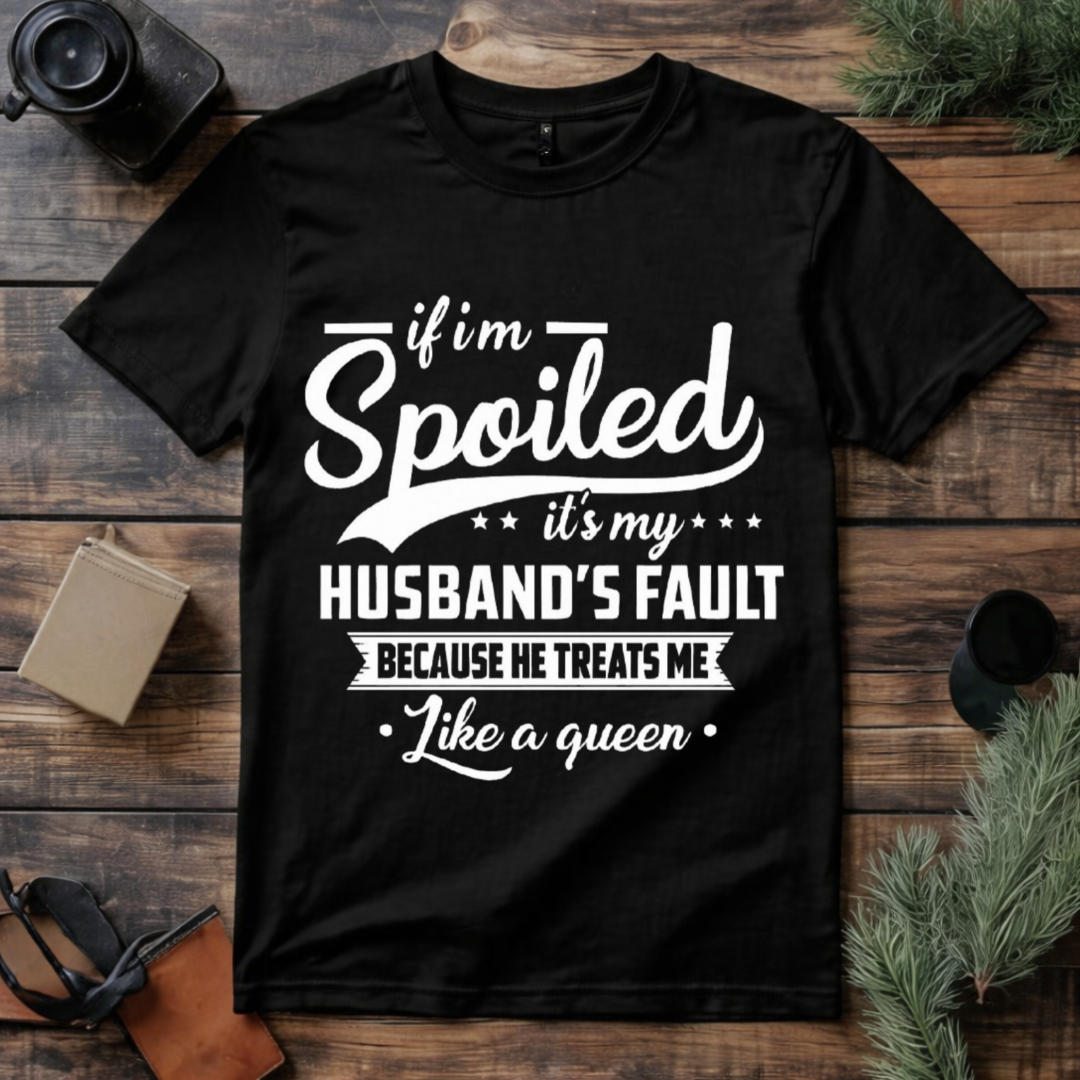 Wife Spoiled T Shirt