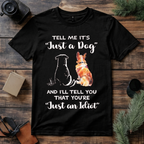 Just a Dog? Dog Lover T Shirt