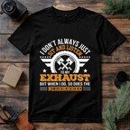 Listen to My Exhaust T Shirt