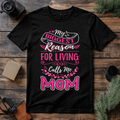 Biggest Reason Mom T Shirt