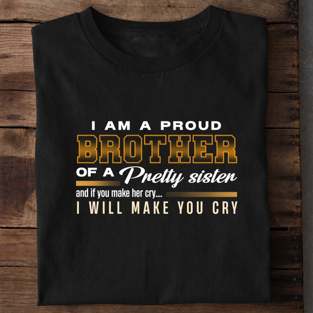 Proud Brother of a Pretty Sister Premium Cotton T Shirt
