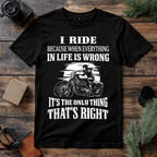 Riding Makes Life Right T Shirt