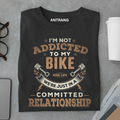Addicted to My Bike T Shirt