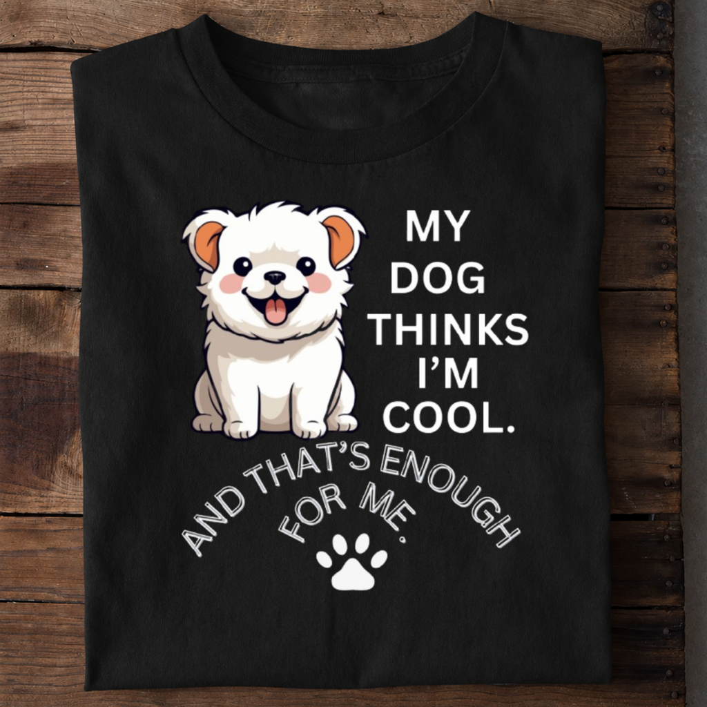 My Dog Thinks I’m Cool Premium Cotton T Shirt
