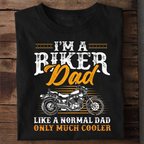 Biker Dad Much Cooler Premium Cotton T Shirt