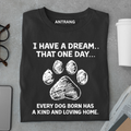Every Dog Deserves a Home T Shirt