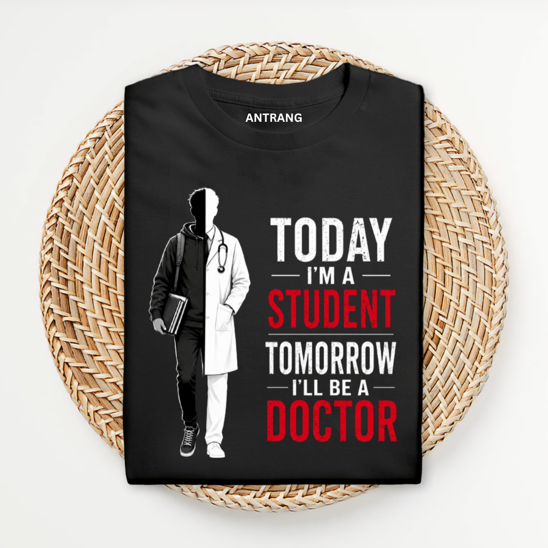 Today Student Tomorrow Doctor T Shirt