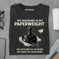 My Husband Is My Paperweight T Shirt