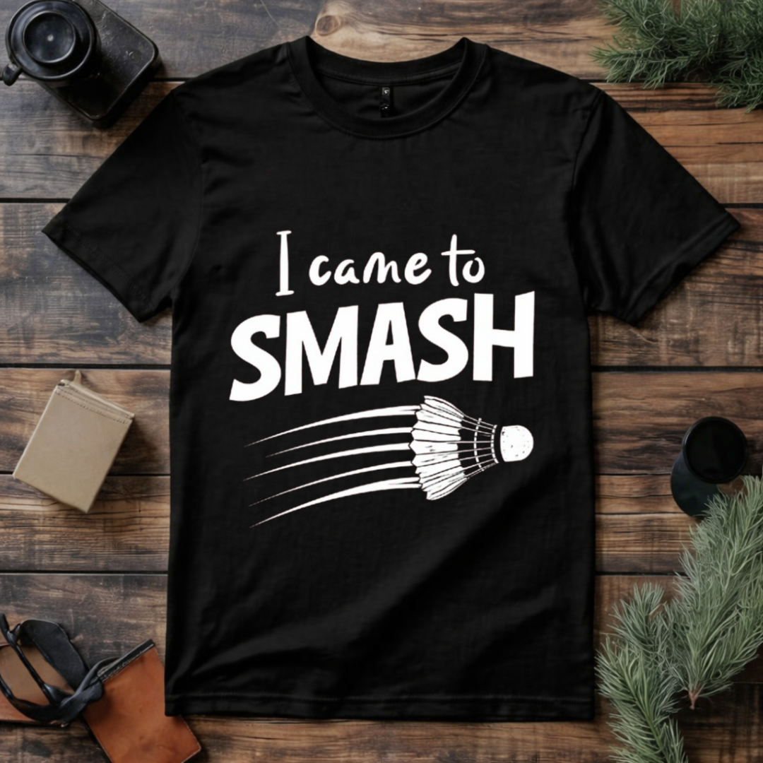 Came to Smash Badminton T Shirt