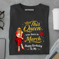 March Queen Birthday T Shirt