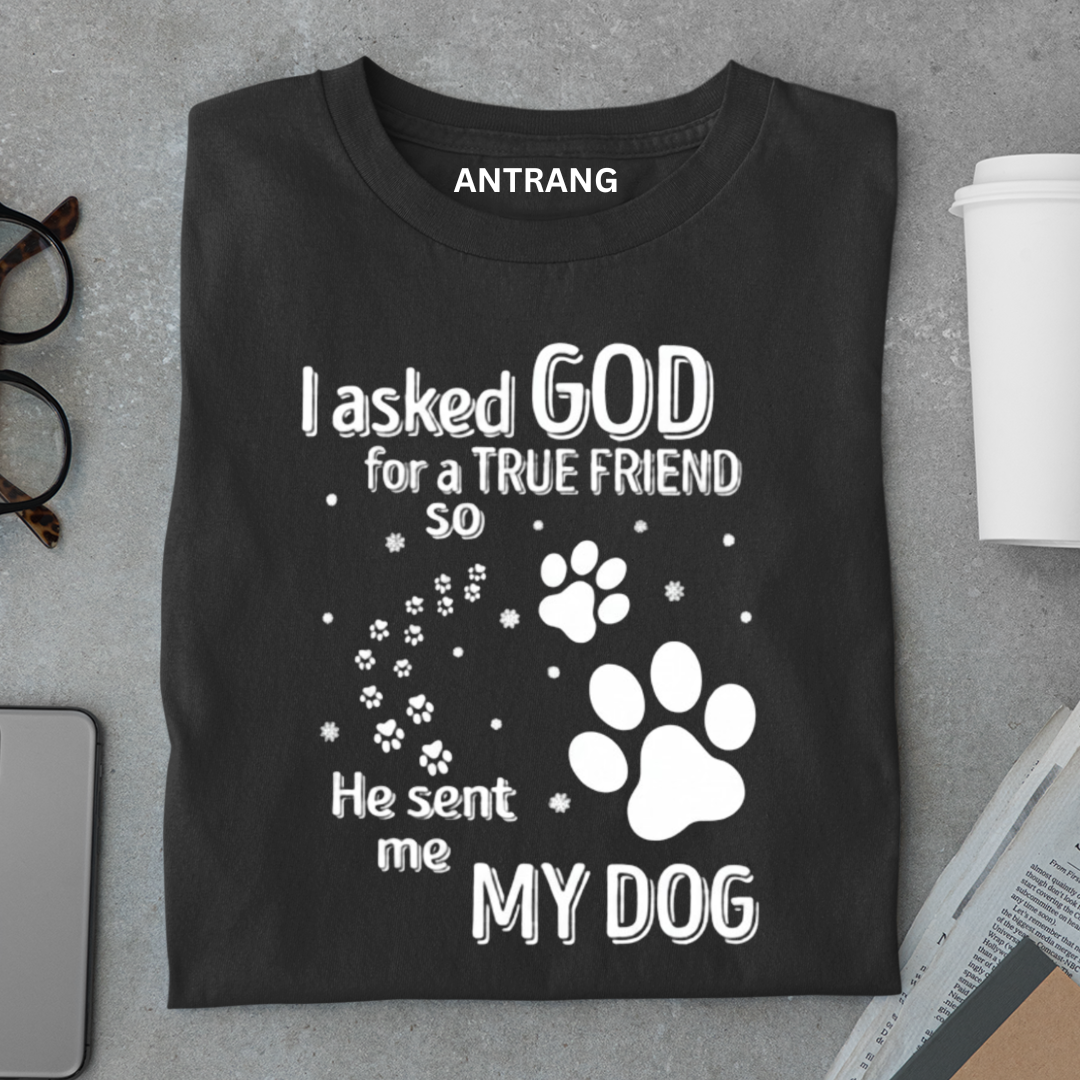 God Sent Me My Dog T Shirt