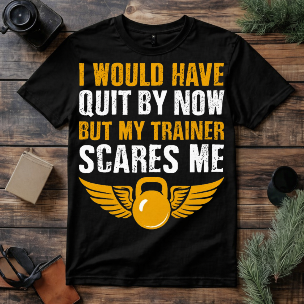 My Trainer Scares Me Gym T Shirt