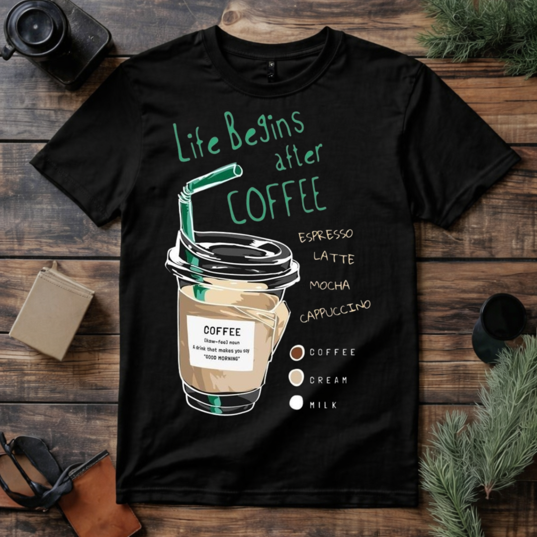 Life Begins After Coffee T Shirt