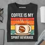 Coffee Is My Spirit Beverage T Shirt