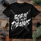 Born to Play Drums T Shirt