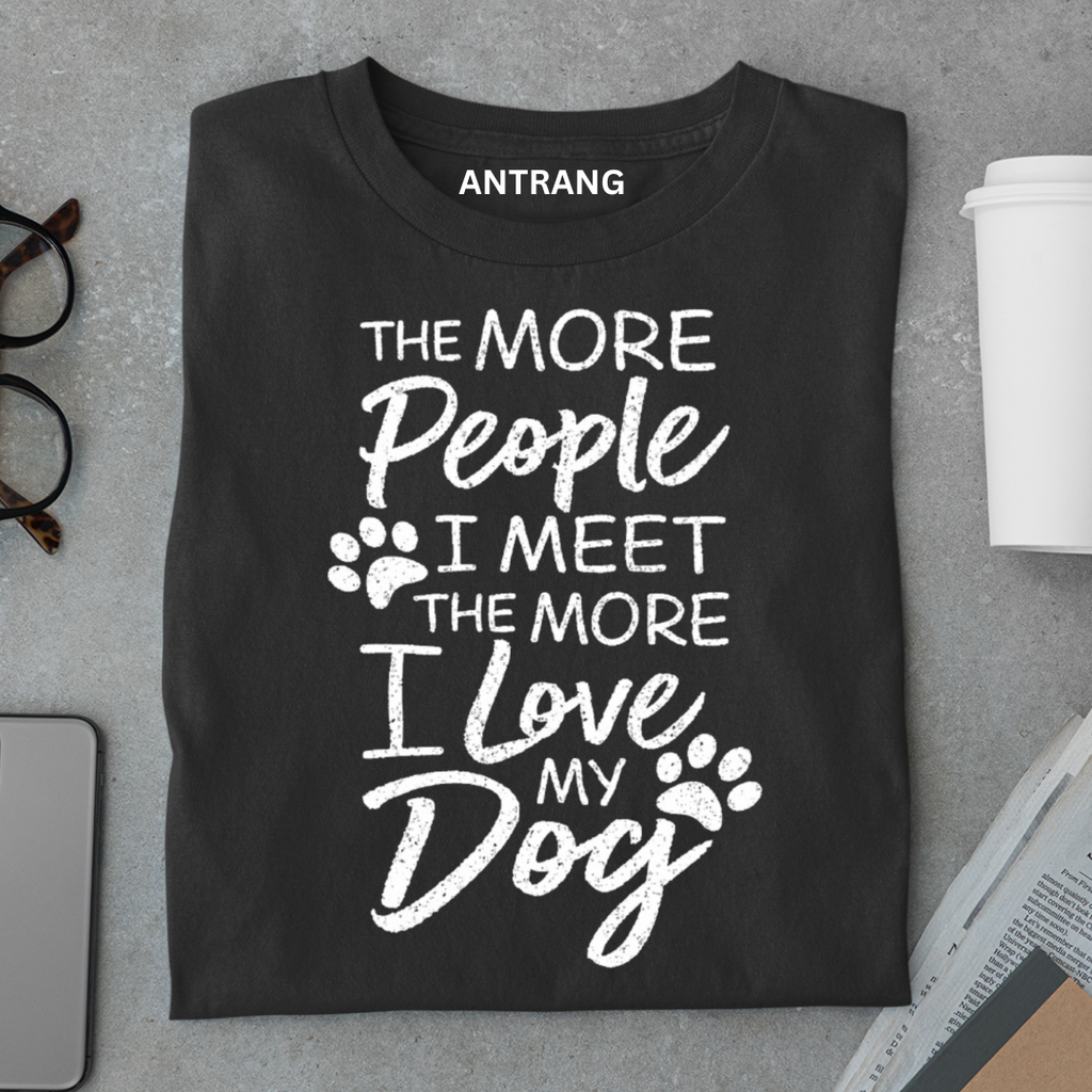 The More I Love My Dog T Shirt