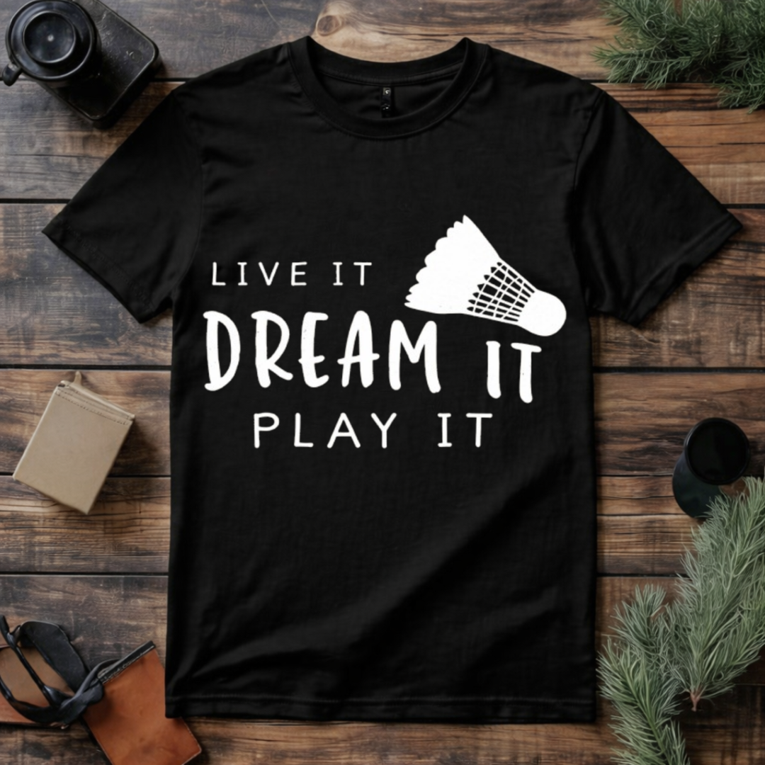 Dream It Play Badminton T Shirt