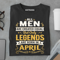 April Born Legend T Shirt