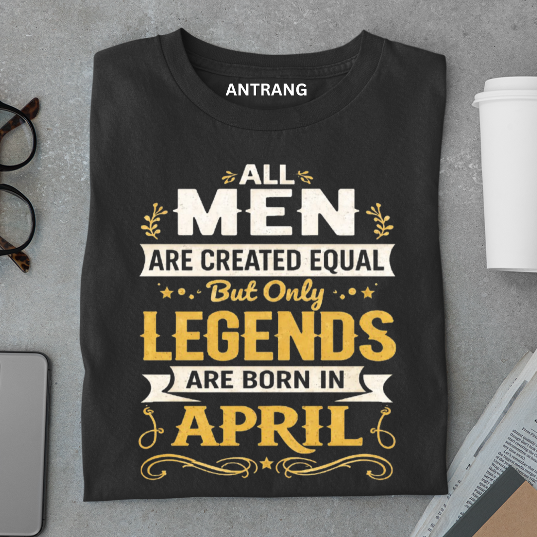 April Born Legend T Shirt
