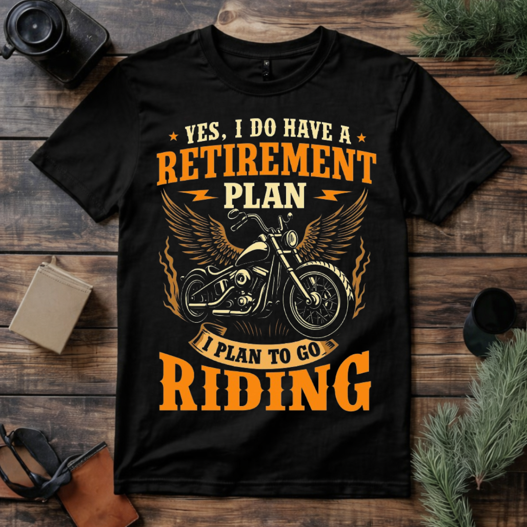 Retirement Plan Go Riding  Biker T Shirt