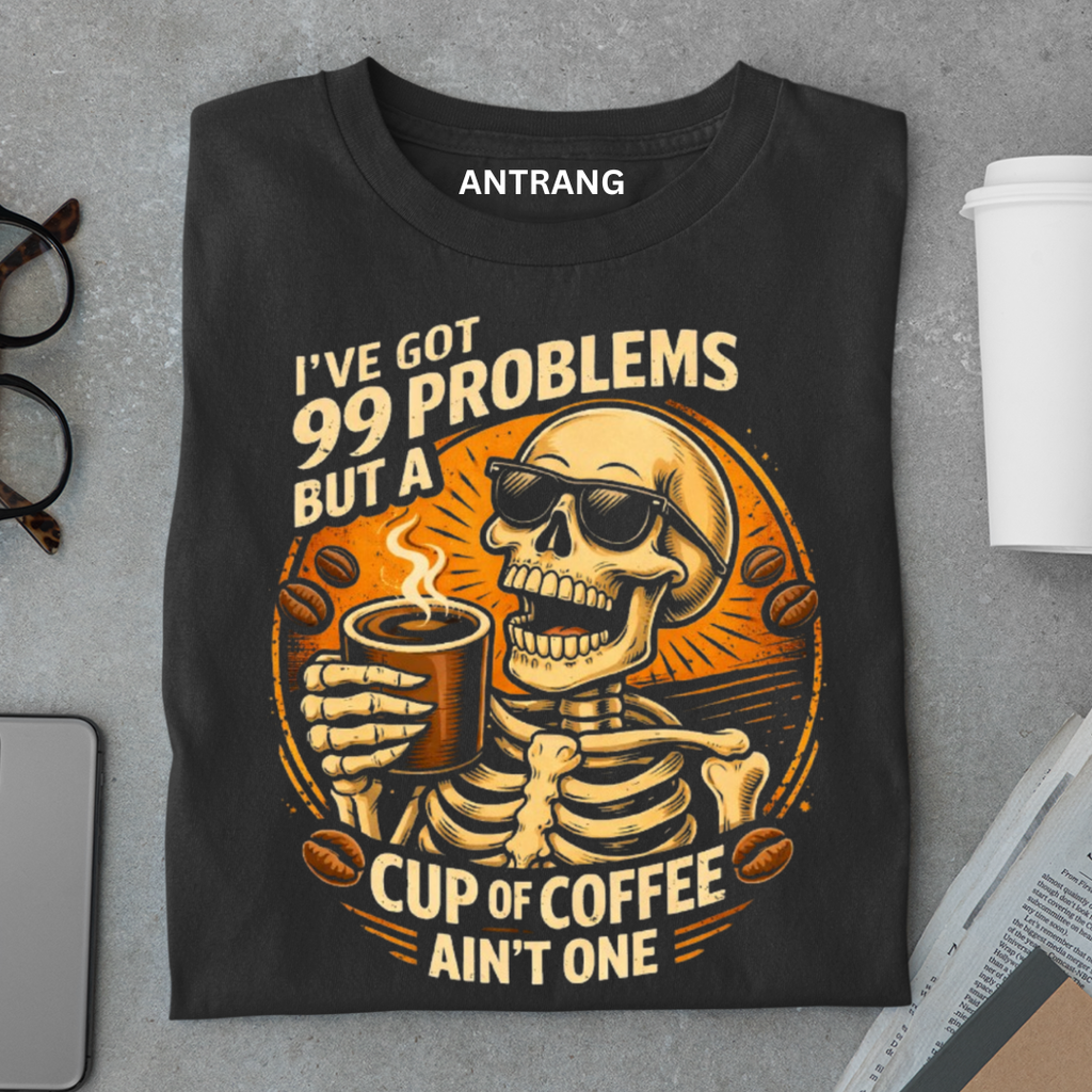 Coffee Over Problems T Shirt