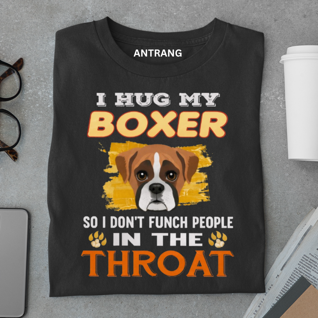 I Hug My Boxer T Shirt