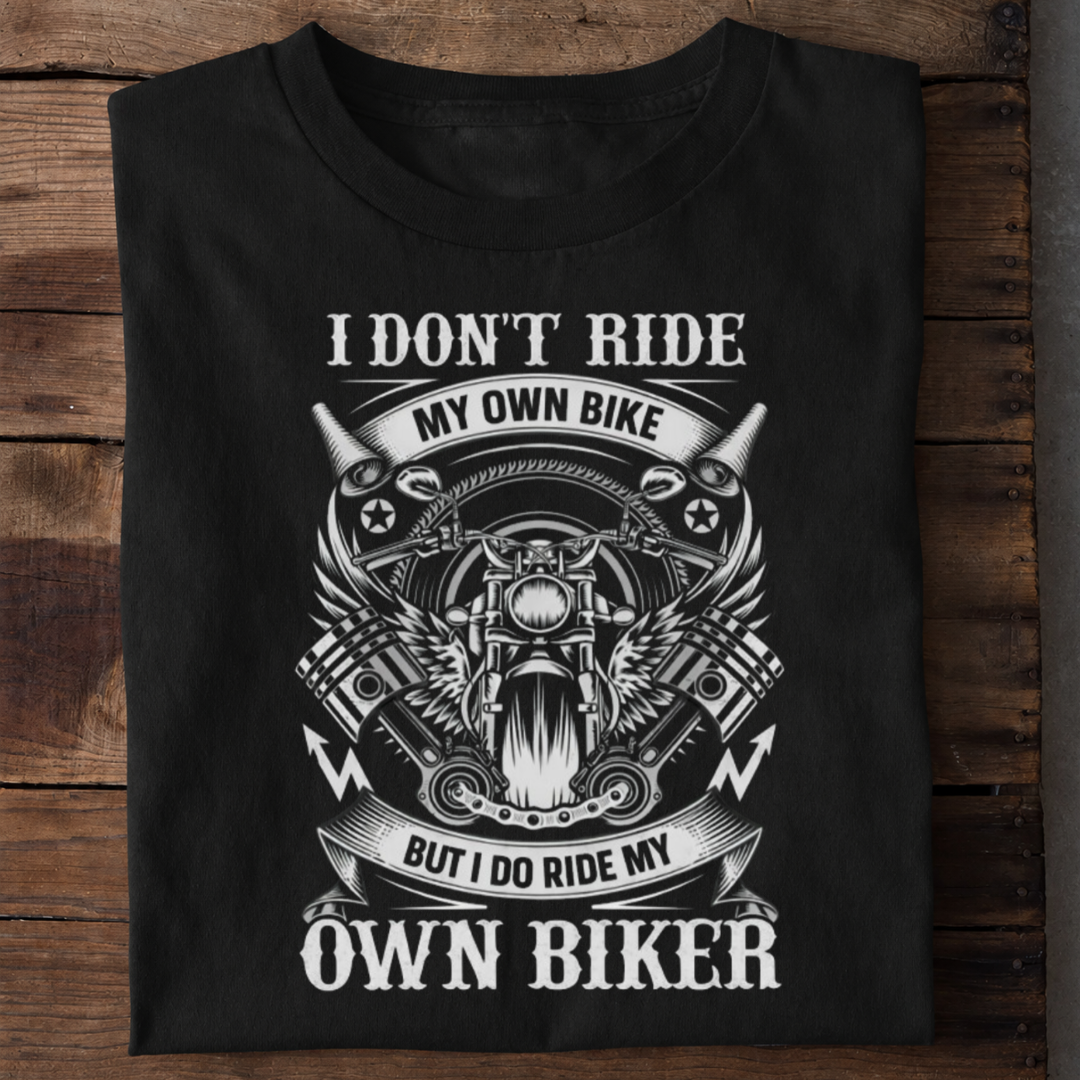 I Ride My Own Biker Premium Cotton T Shirt