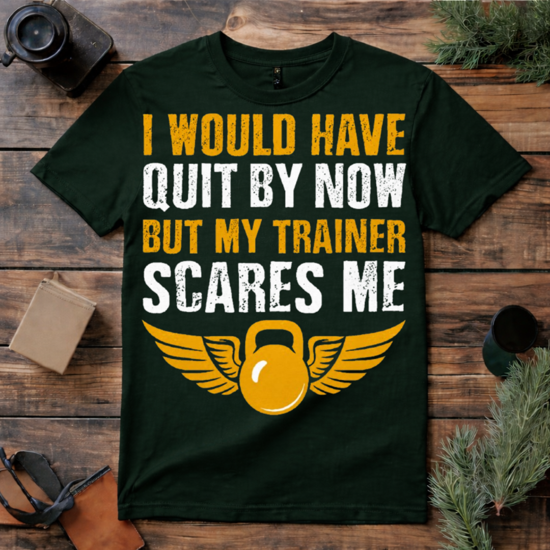 My Trainer Scares Me Gym T Shirt