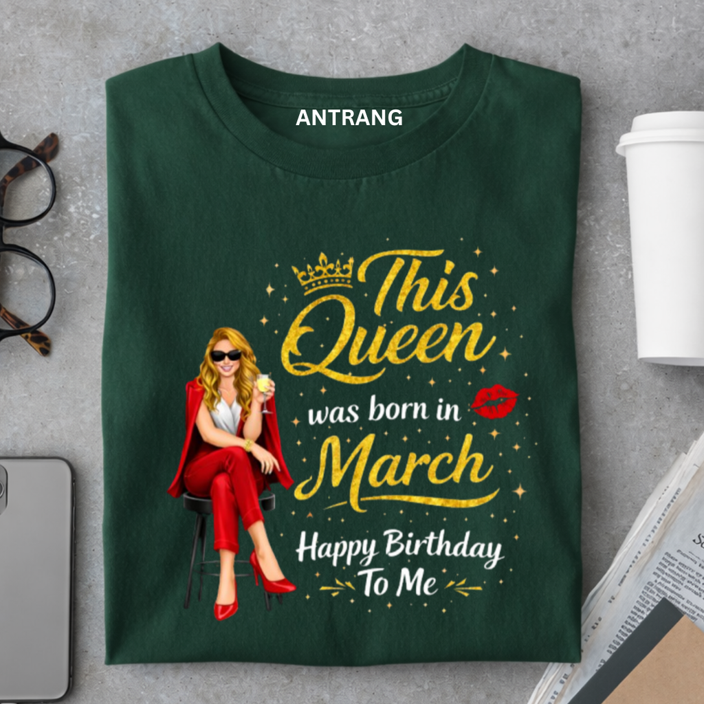 March Queen Birthday T Shirt