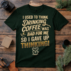 Drinking Coffee Fixed Thinking T Shirt