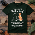 Just a Dog? Dog Lover T Shirt
