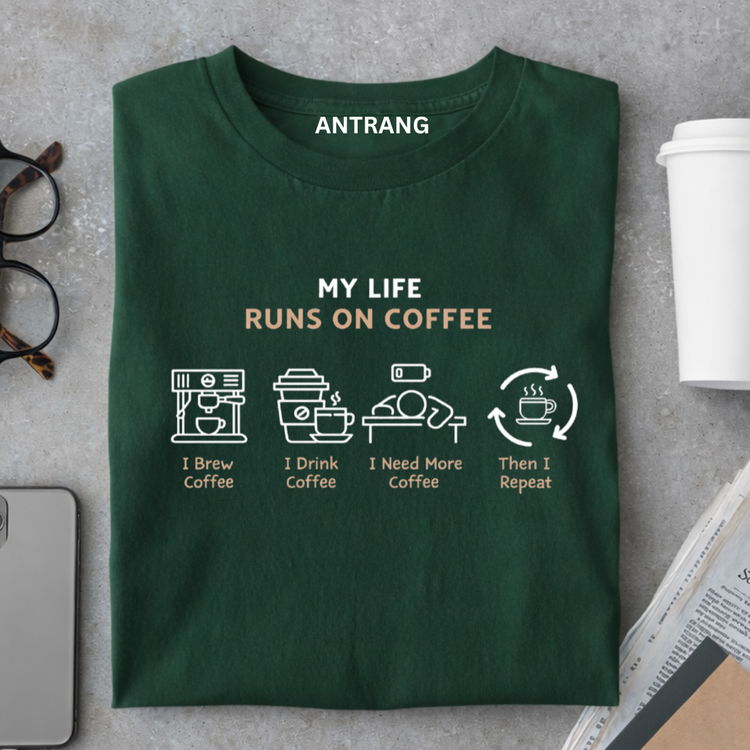 Life Runs on Coffee T Shirt