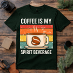Coffee Is My Spirit Beverage T Shirt