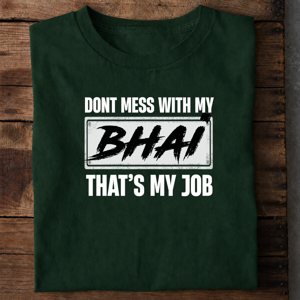 Don’t Mess With My Bhai Premium Cotton T Shirt